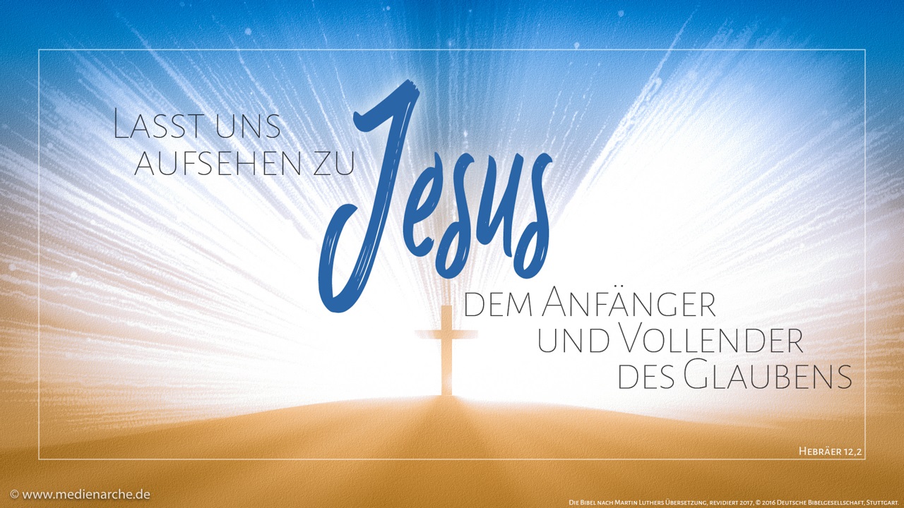 (1) Lasst uns laufen mit Geduld in dem Kampf, der uns bestimmt ist, (2) und aufsehen zu Jesus, dem Anfänger und Vollender des Glaubens, der, obwohl er hätte Freude haben können, das Kreuz erduldete und die Schande gering achtete und sich gesetzt hat zur Rechten des Thrones Gottes.
